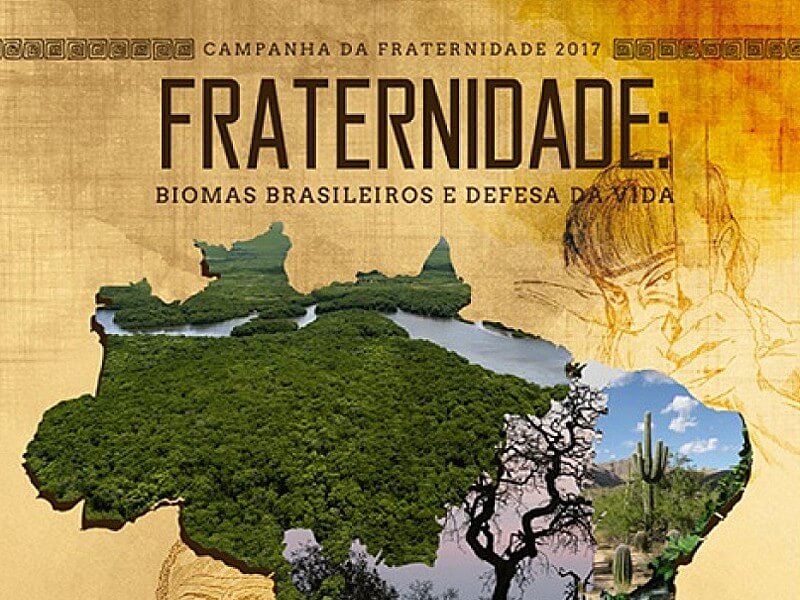 “Fraternidade: biomas brasileiros e defesa da vida”