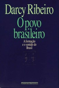 revistaprosaversoearte.com - “O povo brasileiro: a formação e o sentido do Brasil” - Darcy Ribeiro