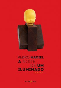 revistaprosaversoearte.com - 'A noite de um iluminado', um romance de Pedro Maciel