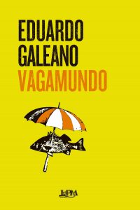 Mulher que diz tchau - Eduardo Galeano revistaprosaversoearte.com - Mulher que diz tchau - Eduardo Galeano