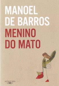 revistaprosaversoearte.com - Manoel de Barros - poemas do 'Menino do mato'