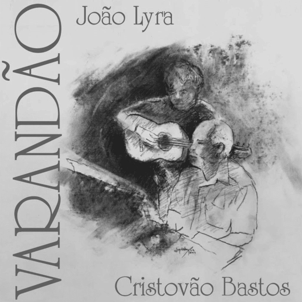 revistaprosaversoearte.com - Jo&atilde;o Lyra e Cristov&atilde;o Bastos lan&ccedil;am &aacute;lbum "Varand&atilde;o", dedicado ao choro