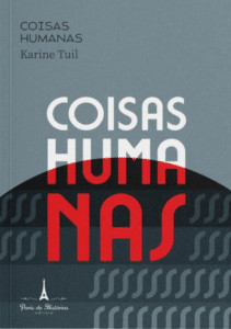 revistaprosaversoearte.com - Paris de Hist&oacute;rias lan&ccedil;a obra premiada de Karine Tuil, autora ainda in&eacute;dita no Brasil