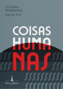 revistaprosaversoearte.com - Paris de Histórias lança obra premiada de Karine Tuil, autora ainda inédita no Brasil