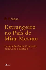 revistaprosaversoearte.com - Lançamento: "Estrangeiro no País de Mim-Mesmo", livro do poeta e ficcionista R. Brosso