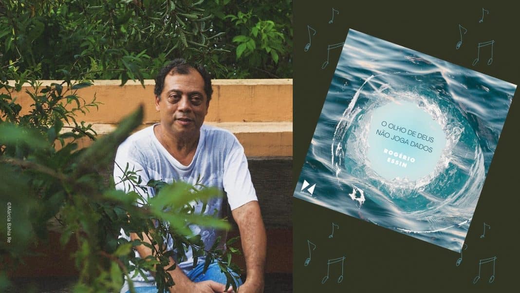 o cantor e compositor Rogério Essin lança o seu primeiro álbum “O olho de Deus não joga dados”