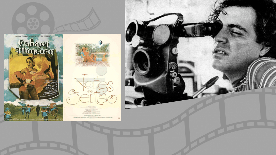 O legado do cineasta Carlos Alberto Prates Correia – diretor dos filmes ‘Cabaret Mineiro’ e ‘Noites do Sertão’