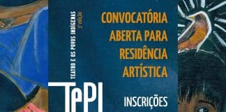 TePI – Teatro e os Povos Indígenas abre convocatória para programa de residência artística