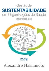 revistaprosaversoearte.com - Primeiro livro brasileiro sobre Sustentabilidade na Saúde aponta os caminhos para a gestão estratégica de ESG em organizações do setor