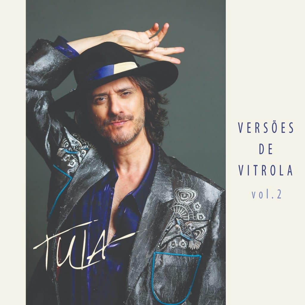 revistaprosaversoearte.com - Cantor Tuia lança novo disco 'Versões de Vitrola Vol. 2' nas plataformas digitais trazendo convidados especiais