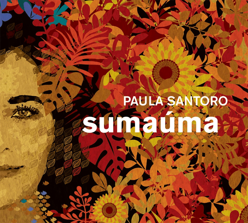 revistaprosaversoearte.com - 'Suma&uacute;ma', 7&ordm; &aacute;lbum da cantora Paula Santoro