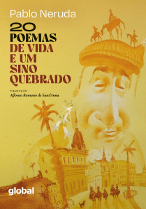revistaprosaversoearte.com - Lançamento: “20 Poemas de vida e um sino quebrado” de Pablo Neruda, tradução Affonso Romano de Sant’Anna