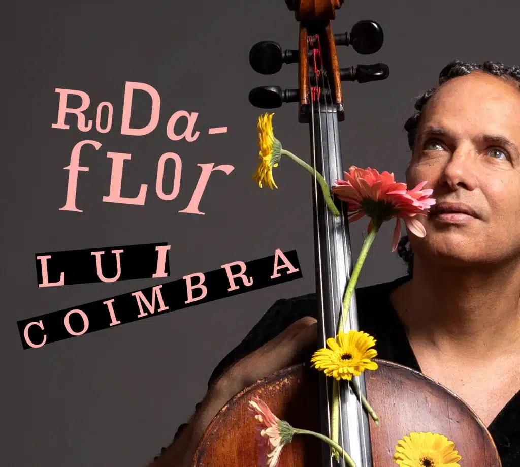 'Roda_Flor', segundo álbum solo do cantor e violoncelista Lui Coimbra revistaprosaversoearte.com - 'Roda_Flor', segundo álbum solo do cantor e violoncelista Lui Coimbra