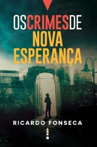 revistaprosaversoearte.com - Livro 'Os crimes de Nova Esperança', de Ricardo Fonseca
