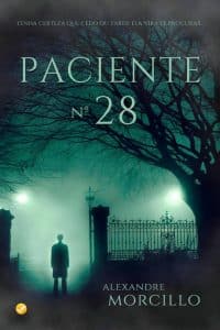 revistaprosaversoearte.com - Lançamento: Paciente nº 28, livro do escritor e roteirista Alexandre Morcillo