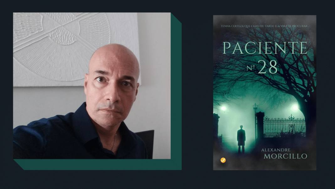 Lançamento: Paciente nº 28, livro do escritor e roteirista Alexandre Morcillo