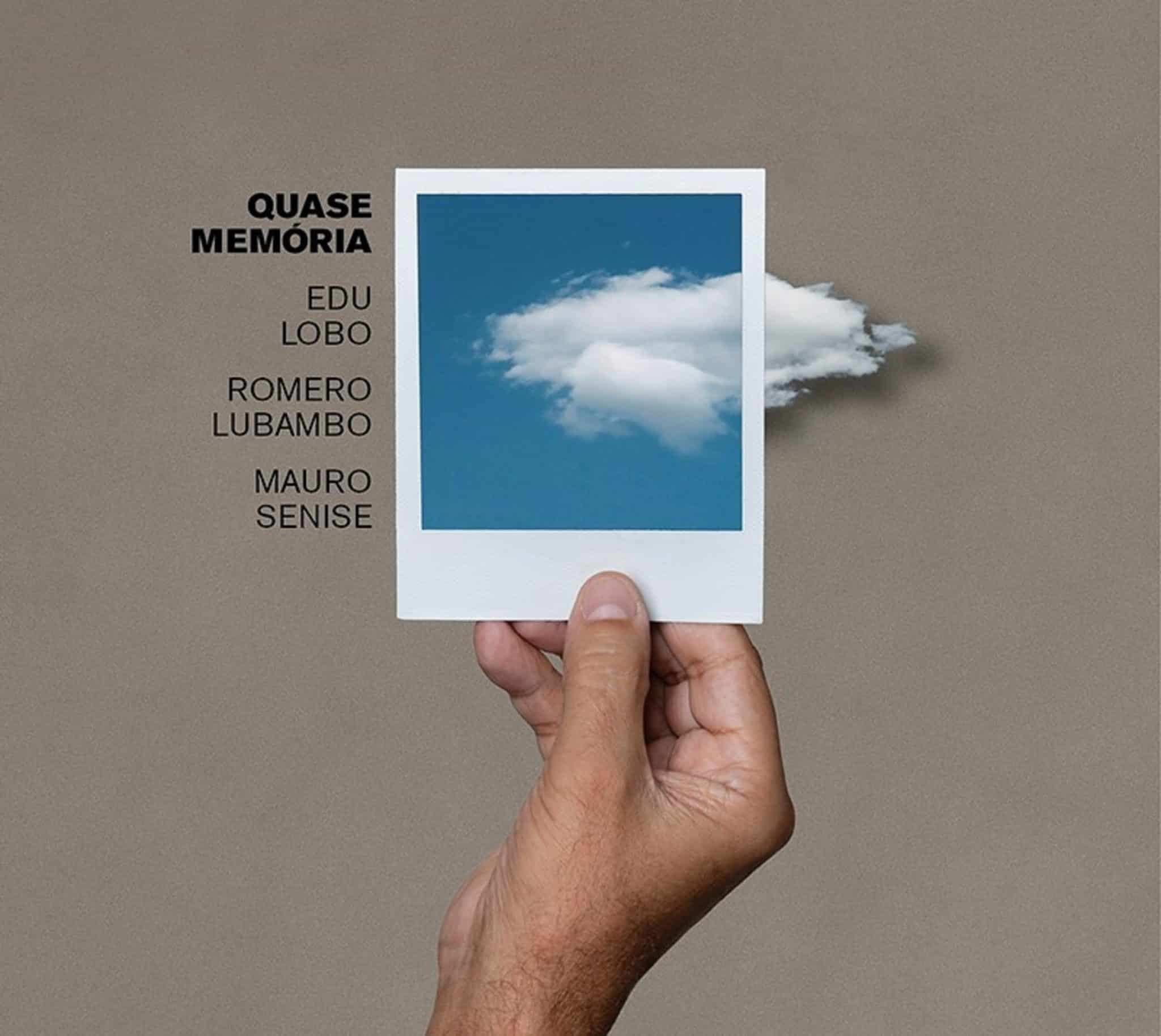 revistaprosaversoearte.com - 'Quase Memória', álbum de Edu Lobo, Romero Lubambo e Mauro Senise