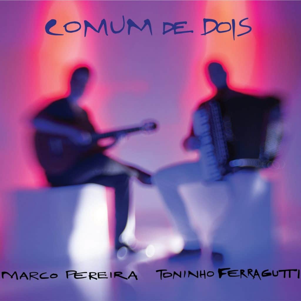 revistaprosaversoearte.com - 'Comum de Dois, álbum de Marco Pereira e Toninho Ferragutti