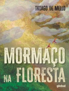 revistaprosaversoearte.com - 'Mormaço na floresta', livro do poeta Thiago de Mello