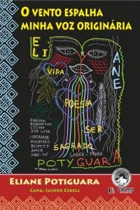 revistaprosaversoearte.com - 'O Vento Espalha Minha Voz Originária', livro da escritora indígena Eliane Potiguara