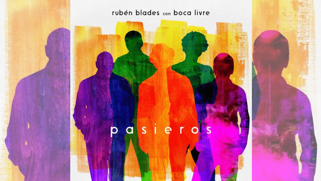‘Pasieros’ álbum de Rubén Blades e Boca Livre