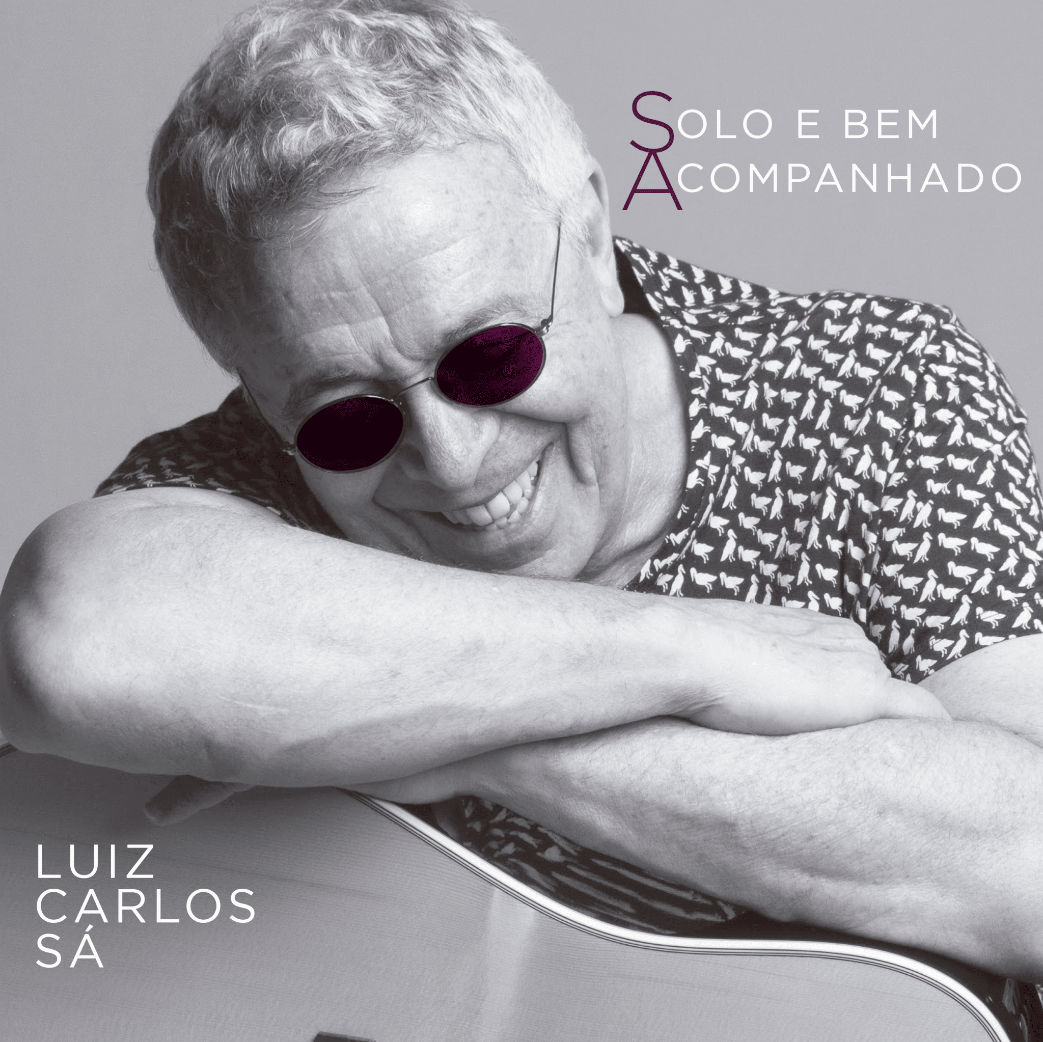 revistaprosaversoearte.com - Luiz Carlos Sá lança seu primeiro álbum solo, intitulado “Solo e Bem Acompanhado”