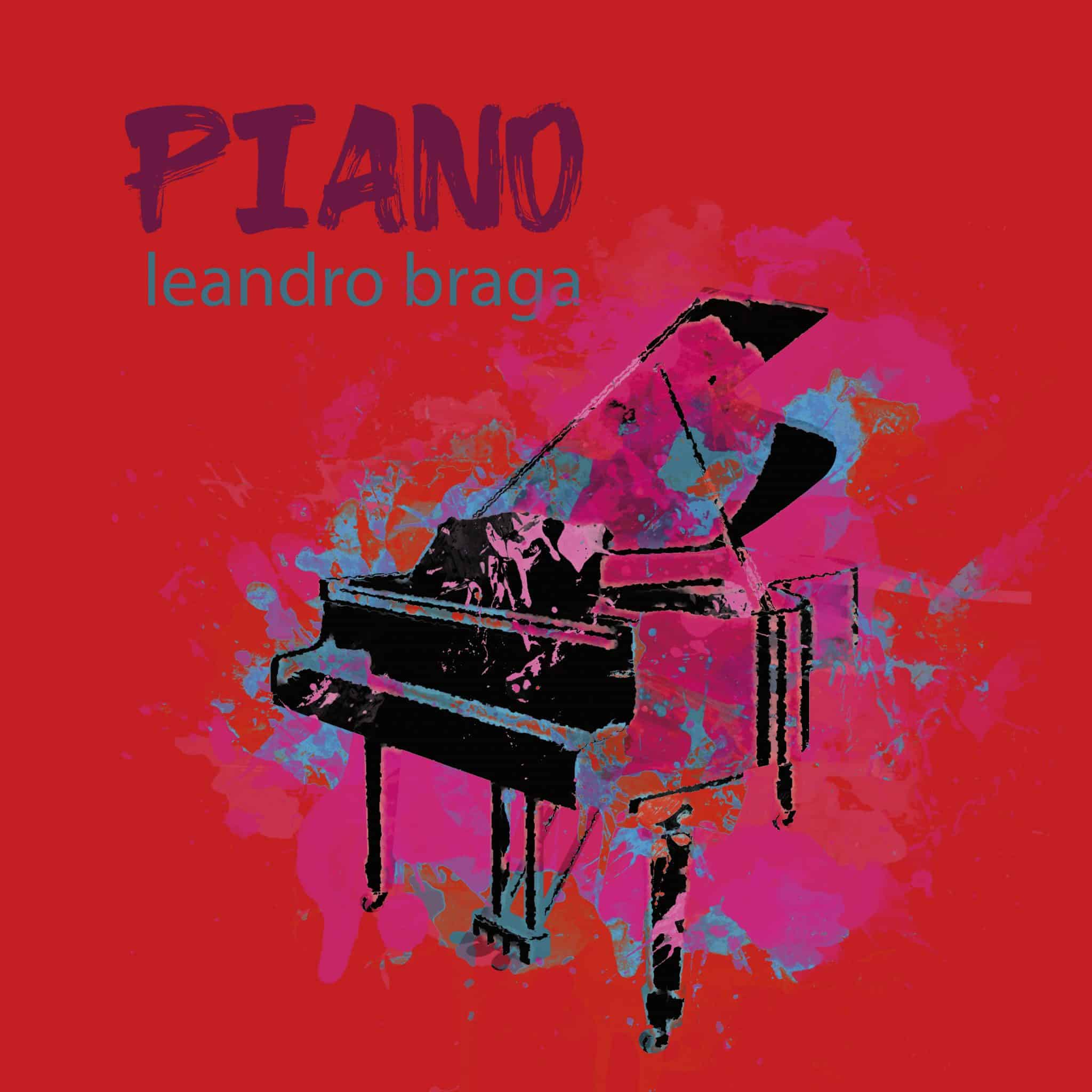 revistaprosaversoearte.com - 'Piano', álbum do pianista e compositor Leandro Braga, lançado pela Biscoito Fino