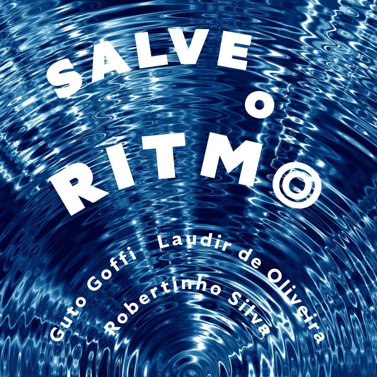 revistaprosaversoearte.com - 'Salve o Ritmo', álbum de Guto Goffi, Laudir de Oliveira e Robertinho Silva é lançado com shows e oficinas