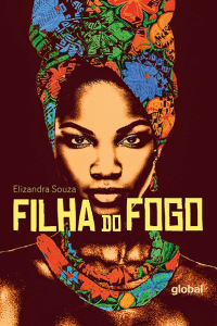 revistaprosaversoearte.com - 'Filha do fogo – 12 contos de amor e cura', de Elizandra Souza é lançado pela Global Editora