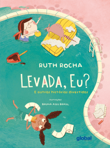 revistaprosaversoearte.com - Ruth Rocha lança 'Em Levada, eu? E outras histórias' pela Global Editora