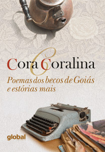 revistaprosaversoearte.com - 'Poemas dos becos de Goi&aacute;s e est&oacute;rias mais' de Cora Coralina em nova edi&ccedil;&atilde;o pela Global Editora