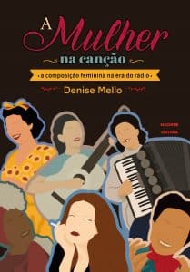 revistaprosaversoearte.com - A cantora e compositora Denise Mello lança 'A mulher na canção: a composição feminina na Era do Rádio'