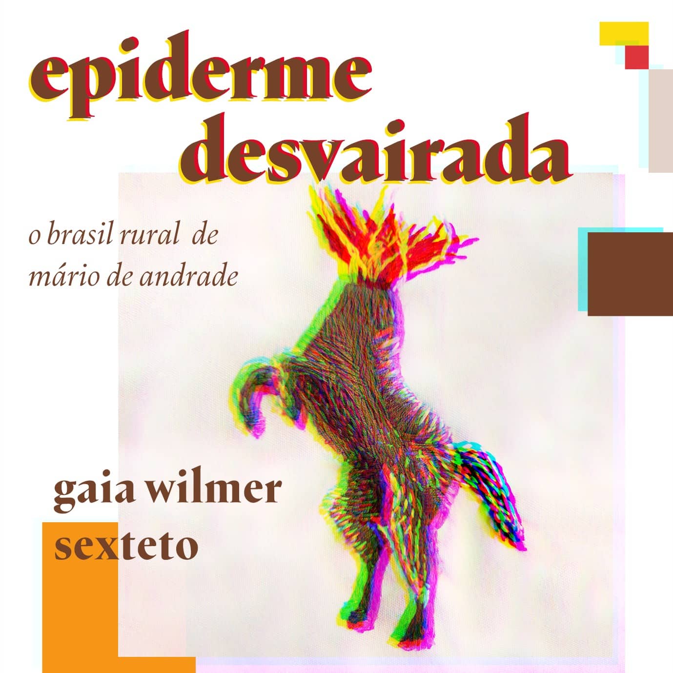 revistaprosaversoearte.com - Gaia Wilmer Sexteto lança álbum 'Epiderme Desvairada'