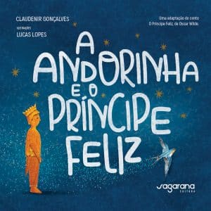 revistaprosaversoearte.com - Lançamento: 'A Andorinha e o Príncipe Feliz', livro infantil Claudenir Gonçalves