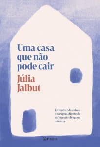 revistaprosaversoearte.com - Lançamento: 'Uma casa que não pode cair', livro de Júlia Jalbut