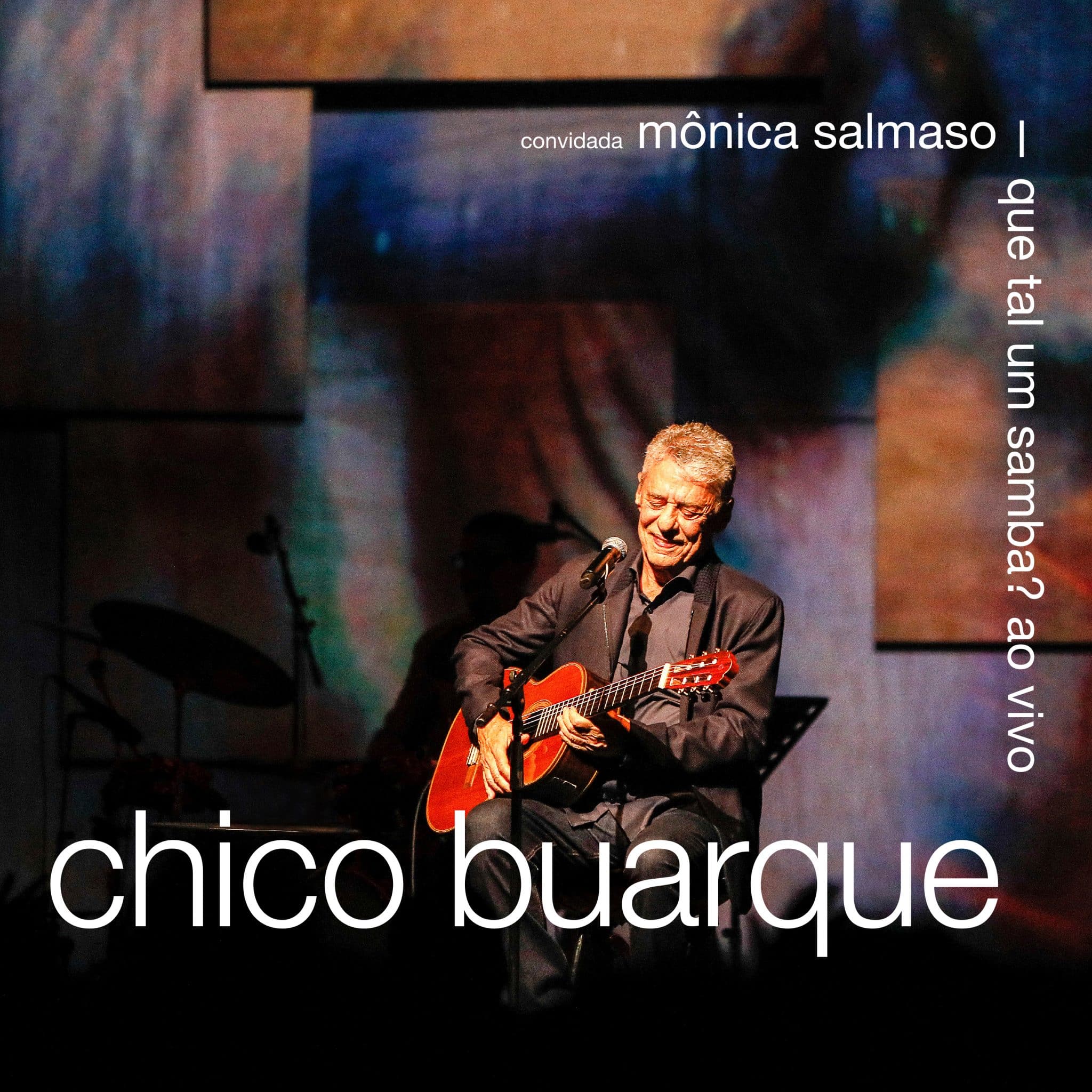 revistaprosaversoearte.com - 'Que tal um samba? - (Ao Vivo)', álbum duplo de Chico Buarque