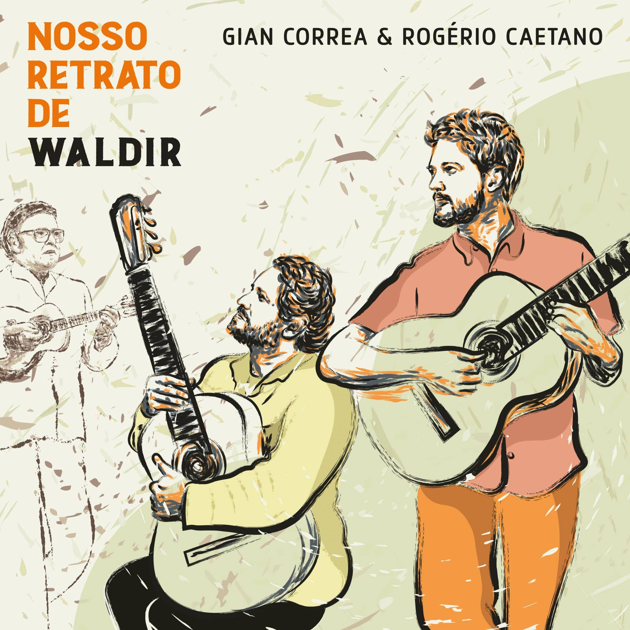 revistaprosaversoearte.com - Gian Correa e Rogério Caetano homenageiam o mestre Waldir Azevedo em single