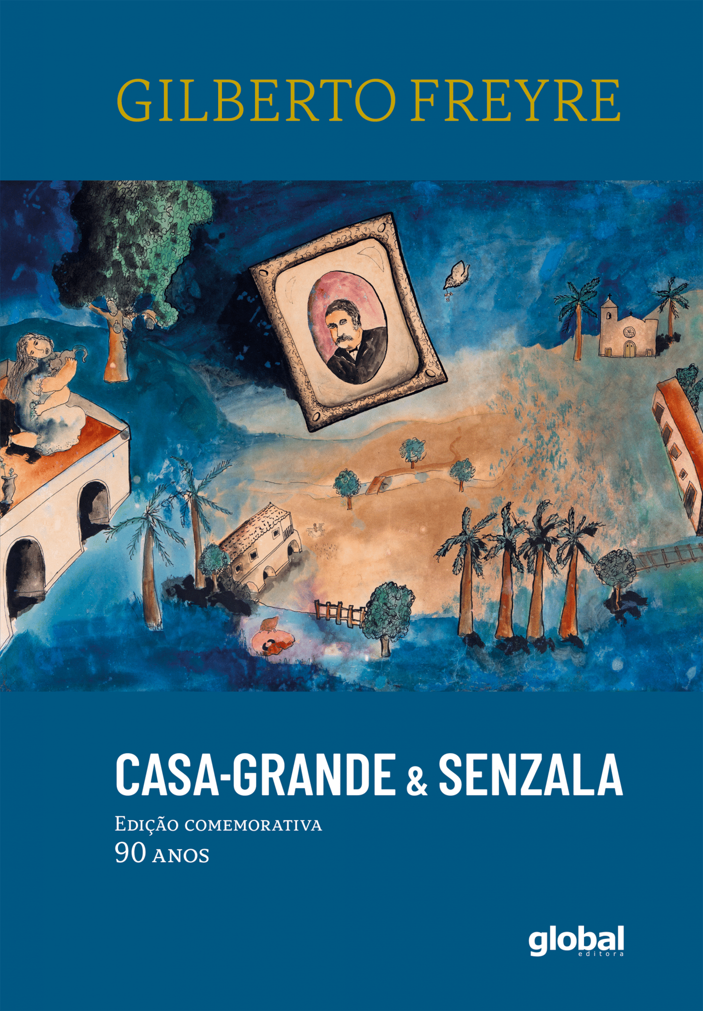 'Casa-grande & senzala', de Gilberto Freyre: Edição especial ...