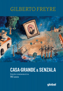 revistaprosaversoearte.com - 'Casa-grande & senzala', de Gilberto Freyre: Edi&ccedil;&atilde;o especial comemorativa aos 90 anos da obra