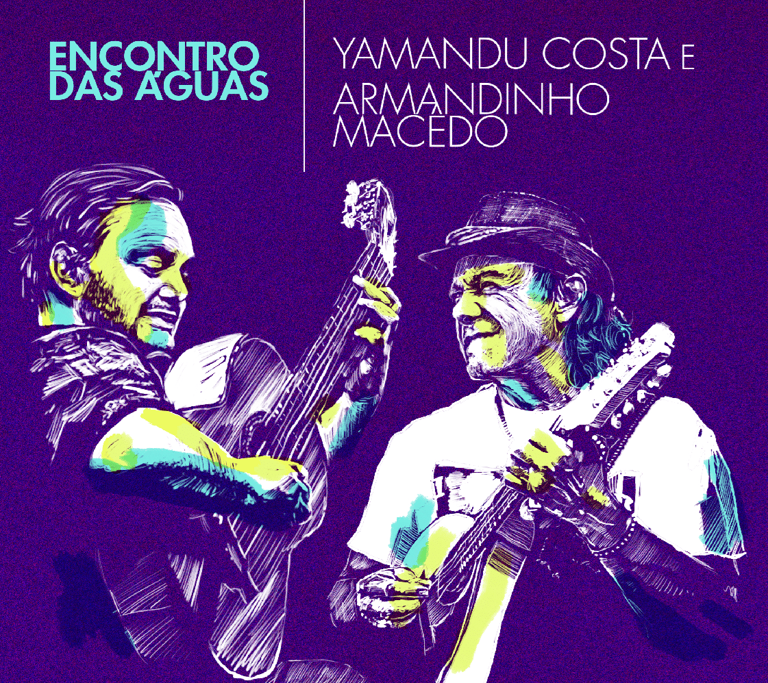 revistaprosaversoearte.com - 'Encontro das Águas' - álbum de Yamandu Costa e Armandinho Macedo
