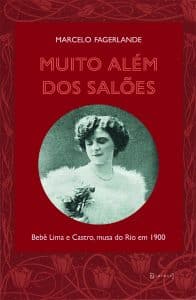 revistaprosaversoearte.com - A história de Bebê Lima e Castro, musa do Rio nos anos 1900, já chegou nas livrarias