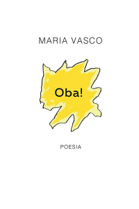 revistaprosaversoearte.com - Maria Vasco lança o seu terceiro livro de poesia 'Oba!', na Livraria Argumento