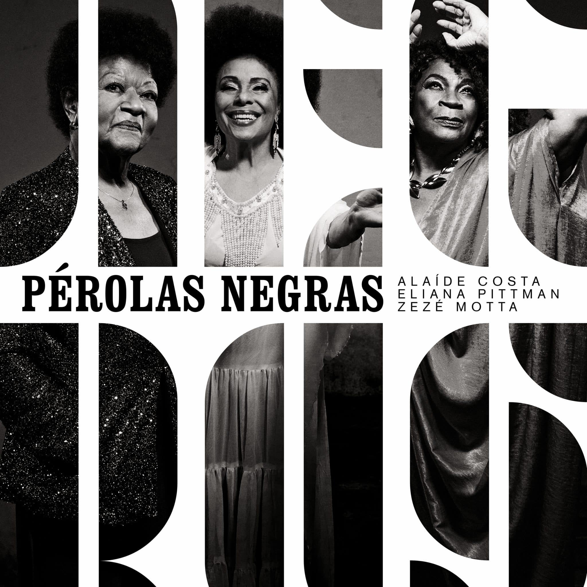 revistaprosaversoearte.com - 'Pérolas Negras' com Alaíde Costa, Eliana Pittman e Zezé Motta, chega em CD e nas plataformas digitais