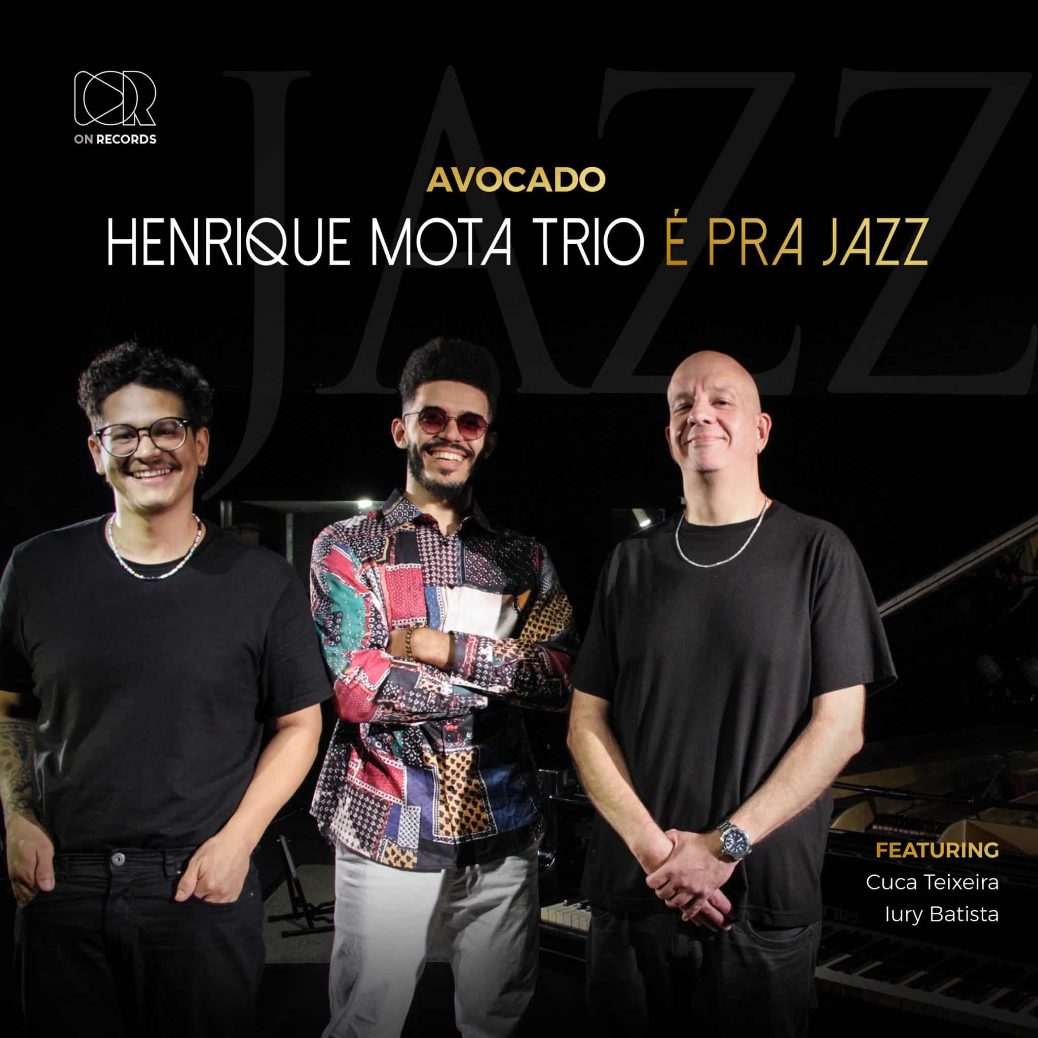 revistaprosaversoearte.com - Henrique Mota Trio lança single 'Avocado'