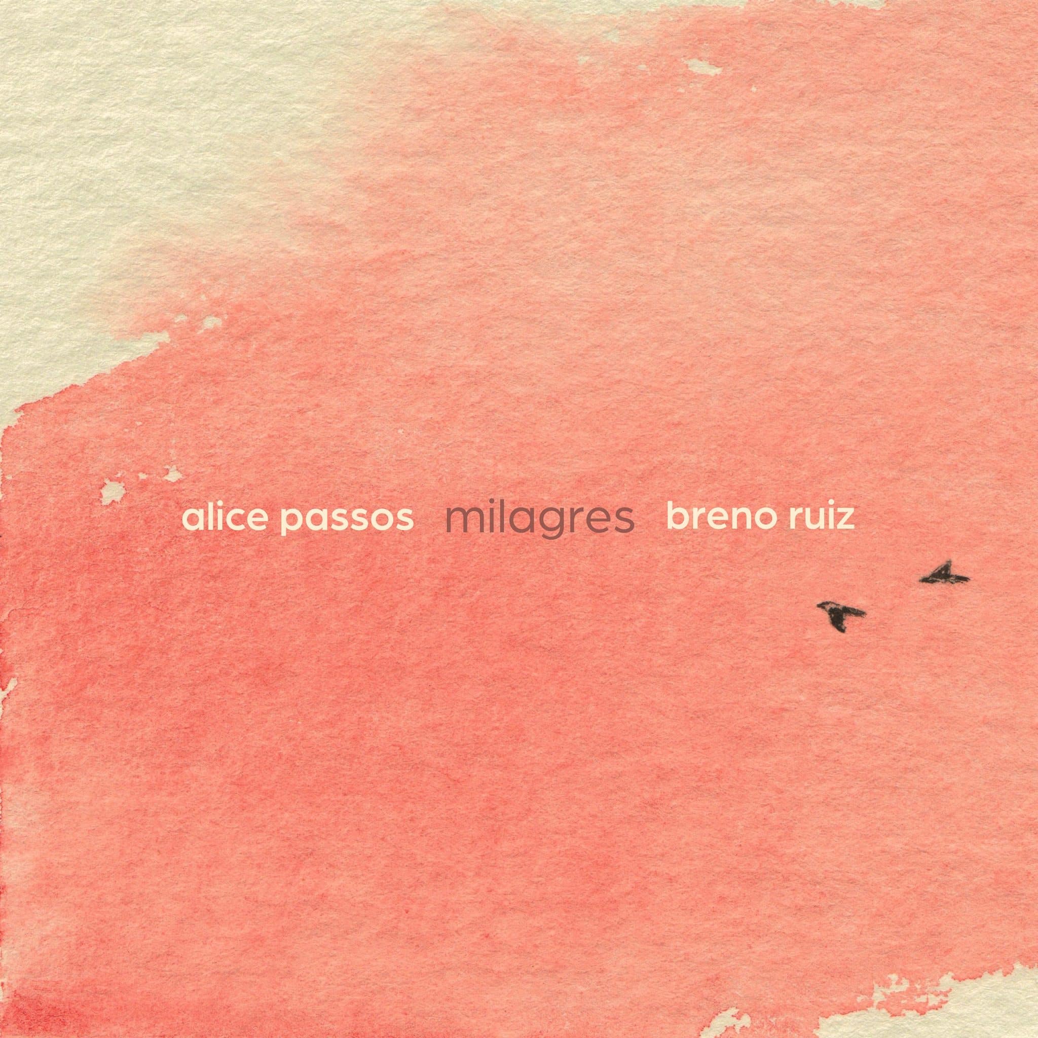revistaprosaversoearte.com - 'Milagres' - álbum de Alice Passos e Breno Ruiz, lançado pela Biscoito Fino