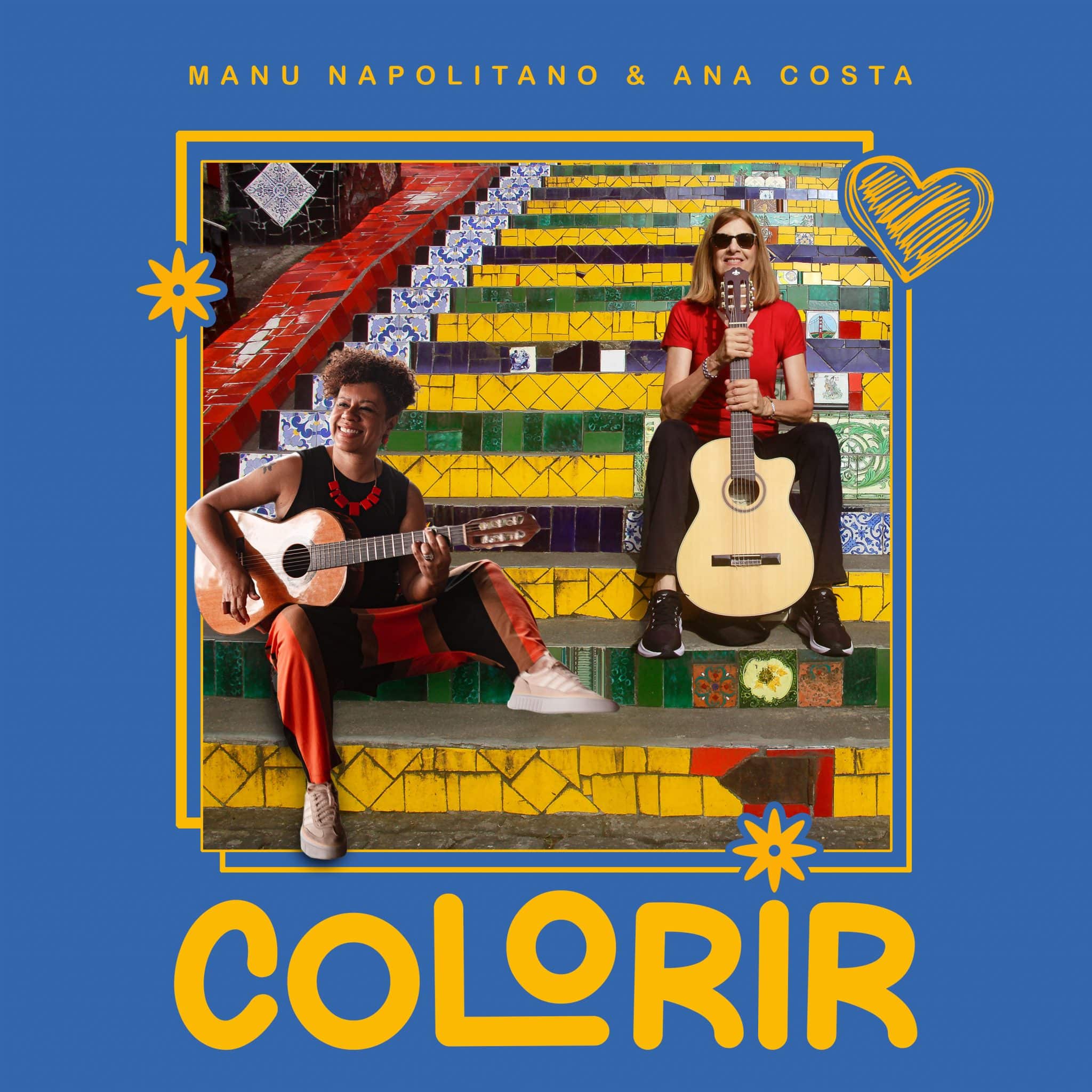 revistaprosaversoearte.com - Ponte entre Brasil e Europa através da música: Manu Napolitano e Ana Costa lançam o EP 'Colorir'
