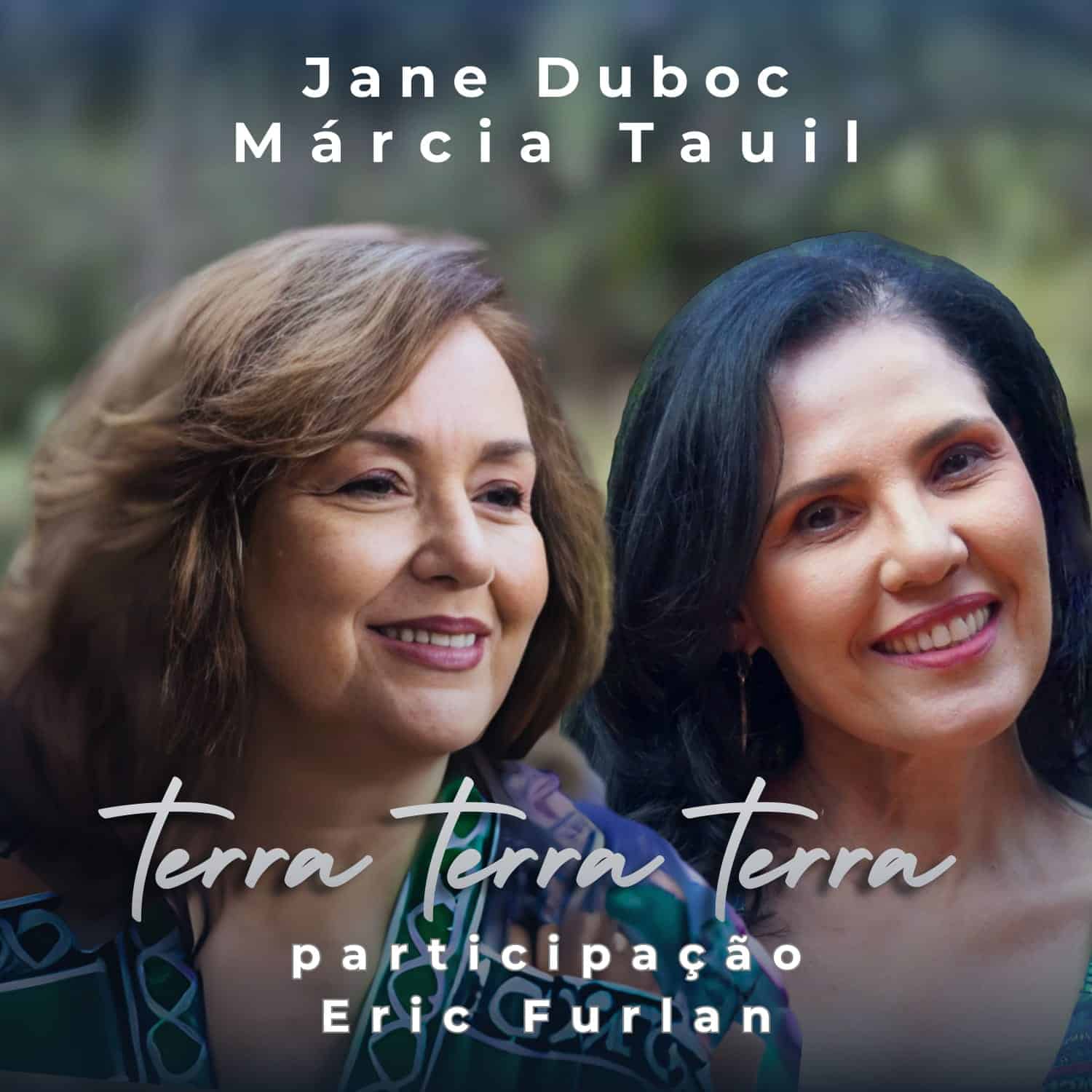 revistaprosaversoearte.com - Márcia Tauil e Jane Duboc lançam o single 'Terra, Terra, Terra'