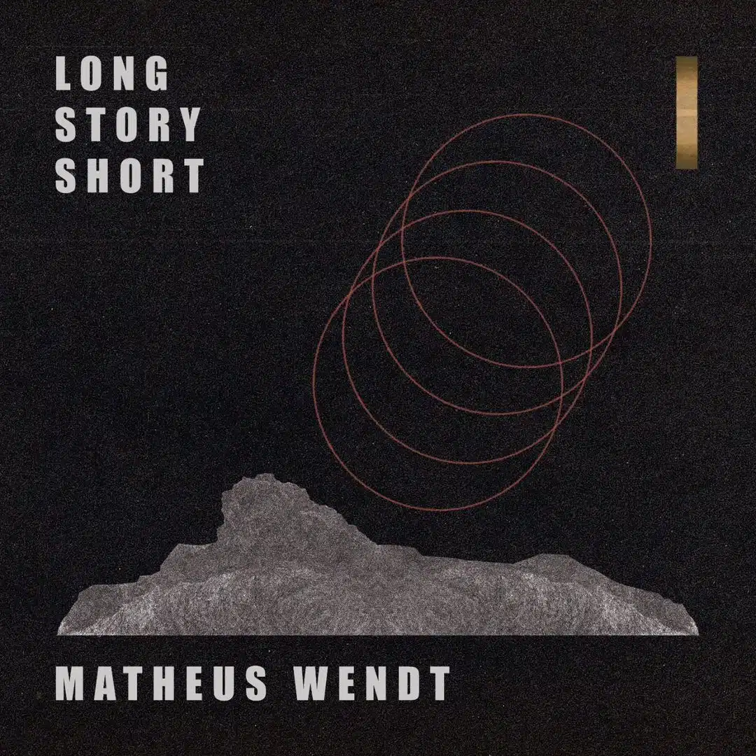 Matheus Wendt lança seu primeiro álbum 'Long Story Short' revistaprosaversoearte.com - Matheus Wendt lança seu primeiro álbum 'Long Story Short'