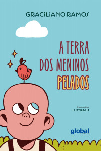 revistaprosaversoearte.com - Global Editora lan&ccedil;a 'A terra dos meninos pelados', de Graciliano Ramos