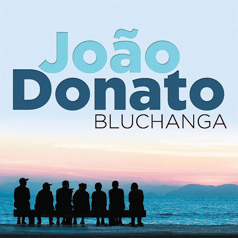revistaprosaversoearte.com - &Aacute;lbum 'Bluchanga' de Jo&atilde;o Donato